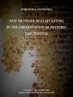 Vol. 1: WERONIKA LISZEWSKA, New Methods of Leafcasting in the Conservation of Historic Parchments